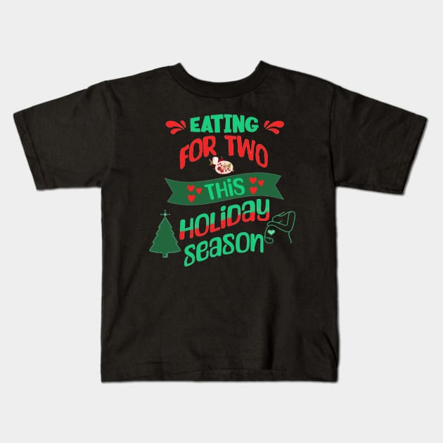 Eating For Two This Holiday Season, Pregnancy Announcement Kids T-Shirt by BirdsnStuff